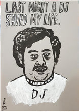 Load image into Gallery viewer, Last night a DJ saved my life